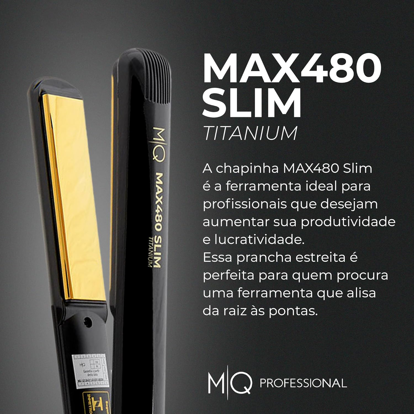PRANCHA MAX480 SLIM TITANIUM 250ºC MQ PROFESSIONAL